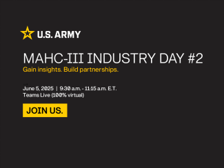 MAHC-III Industry Days is June 5, 2025, from 9:30 a.m. to 11:15 a.m. E.T. This event is 100% virtual.
